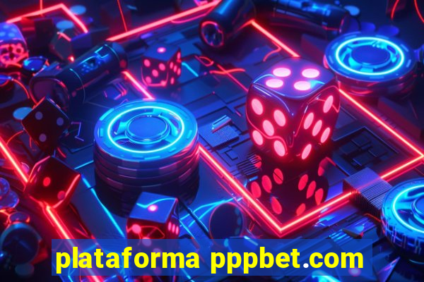 plataforma pppbet.com